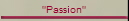 "Passion"